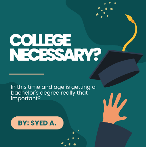 Students tend to get college degrees for a more satisfying life but is that really needed at this time.